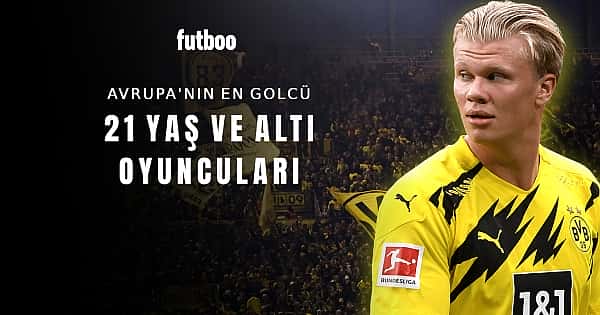 Avrupa'nın en golcü 21 yaş ve altı oyuncuları