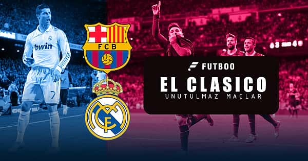 Unutulmaz 10 El Clasico maçı