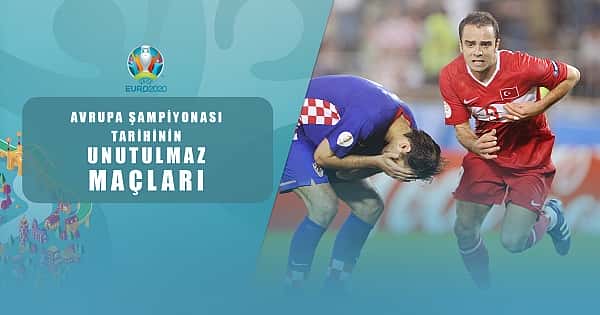 Avrupa Şampiyonası tarihinin unutulmaz maçları