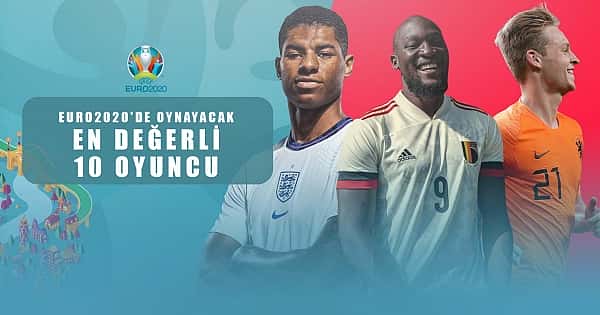 EURO 2020'de oynayacak en değerli 10 yıldız!