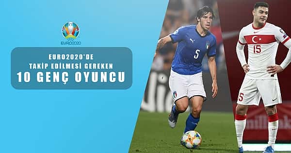 EURO2020'de fark yaratabilecek 10 genç