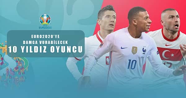 EURO2020'ye damga vurabilecek 10 yıldız