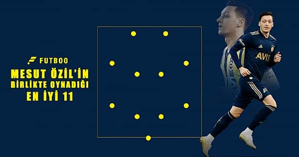 Mesut Özil'in birlikte oynadığı en iyi 11