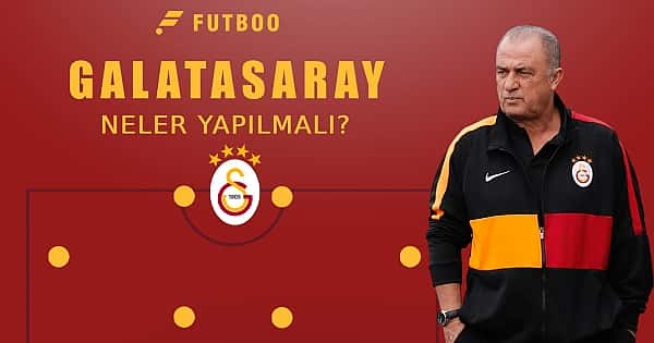 Galatasaray'da neler eksik? Neler yapılmalı?