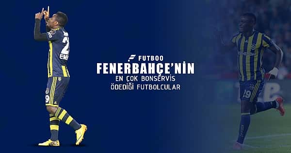 Fenerbahçe'nin en çok bonservis ödediği 10 oyuncu