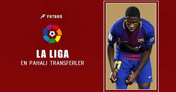La Liga tarihinin en pahalı 10 transferi