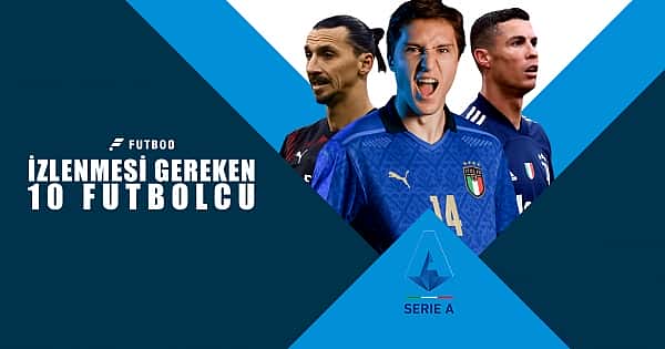 Serie A'da izlenmesi gereken 10 oyuncu