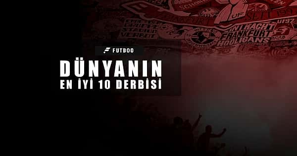 Dünyanın en önemli 10 derbisi