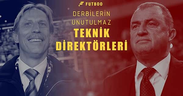Galatasaray - Fenerbahçe derbisinde görev yapan en önemli 10 teknik direktör