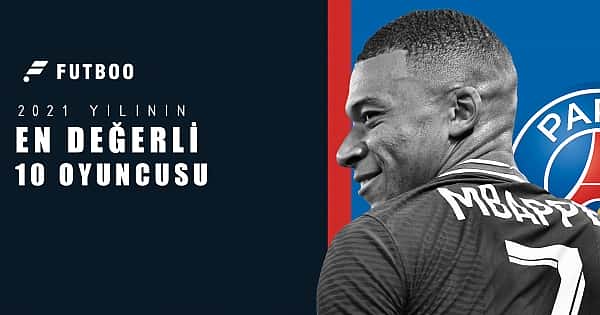 2021 yılının en değerli 10 futbolcusu