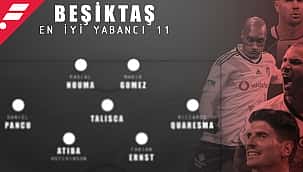 Beşiktaş tarihinin en iyi 11 yabancısı
