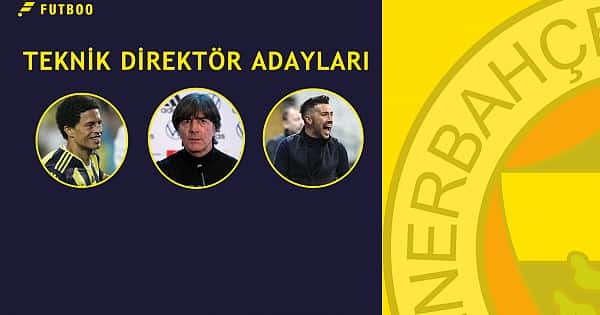 Fenerbahçe'nin yeni sezon için teknik direktör adayları