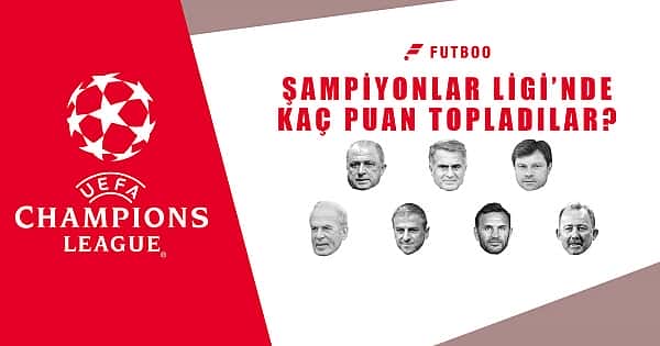 Şampiyonlar Ligi'nde Türk teknik direktörler kaç puan topladı?