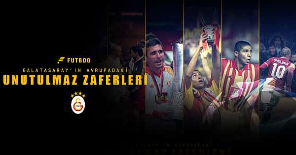 Galatasaray'ın Avrupa'daki unutulmaz zaferleri