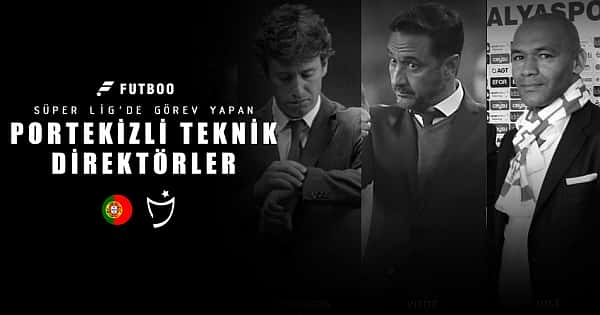 Süper Lig'de görev yapan Portekizli teknik direktörler