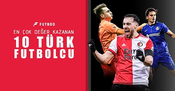 En çok değer kazanan 10 Türk futbolcu!