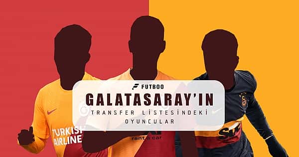Galatasaray'ın transfer listesi