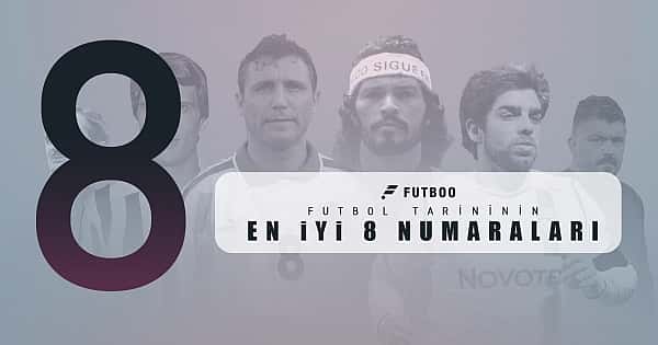 Tüm zamanların en iyi 8 numaraları 