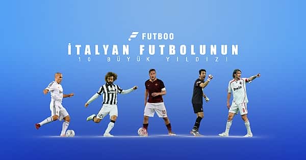 İtalyan futbolundan çıkan 10 büyük yıldız