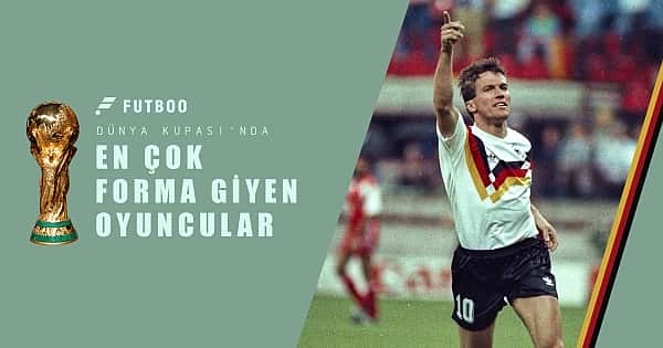 Dünya Kupası'nda en çok forma giyen oyuncular