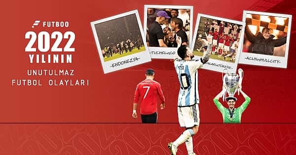 2022 yılının unutulmaz futbol olayları