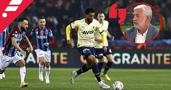 Gürcan Bilgiç'ten Trabzonspor - Fenerbahçe değerlendirmesi