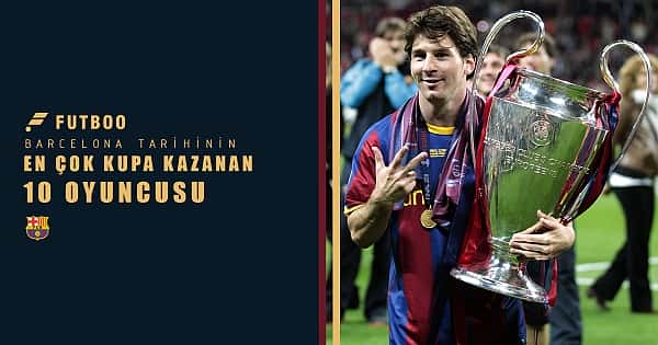 Barcelona tarihinin en çok kupa kazanan 10 oyuncusu