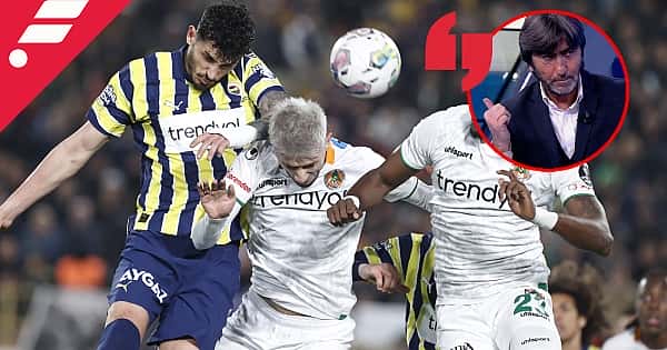 Rıdvan Dilmen'den Alanyaspor - Fenerbahçe değerlendirmesi