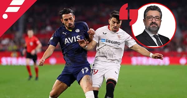 Serdar Ali Çelikler'den Sevilla - Fenerbahçe değerlendirmesi
