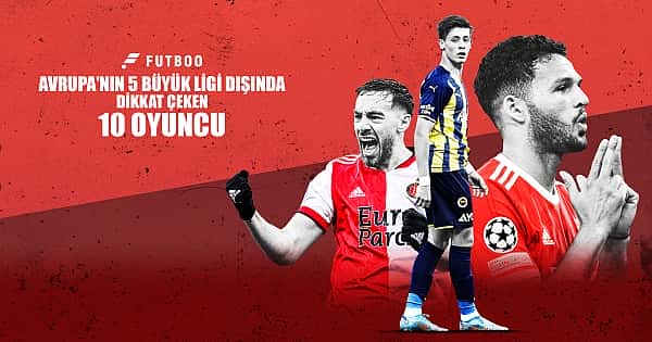 Avrupa'nın 5 büyük ligi dışında dikkat çeken 10 oyuncu
