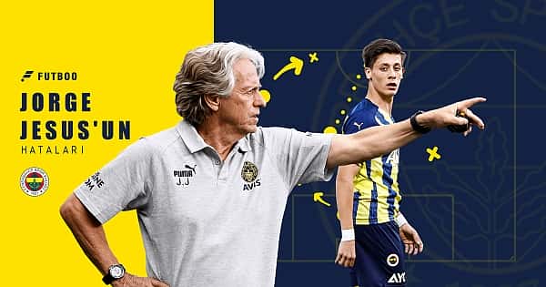 Fenerbahçe'de Jorge Jesus'un hataları