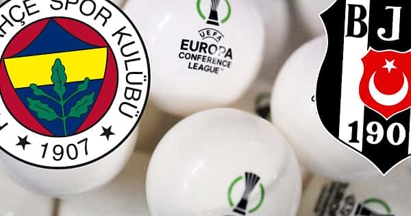 Fenerbahçe ve Beşiktaş'ın Konferans Ligi'ndeki muhtemel rakipleri