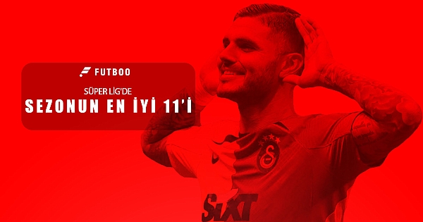 Süper Lig'de sezonun en iyi 11'i (2023/2024)