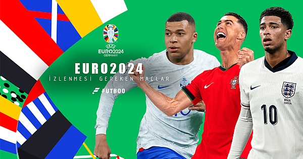 EURO2024 izlenmesi gereken maçlar