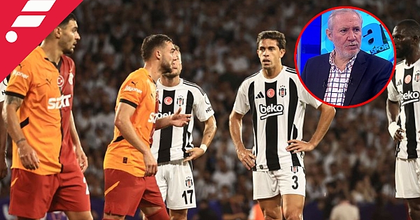 Levent Tüzemen'den Galatasaray - Beşiktaş yorumu