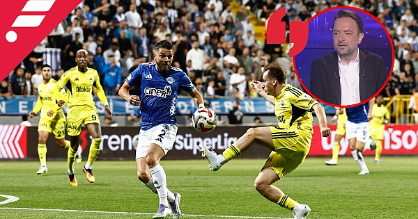 Uğur Meleke'den Kasımpaşa - Fenerbahçe değerlendirmesi