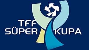 Süper Kupa maçı ne zaman