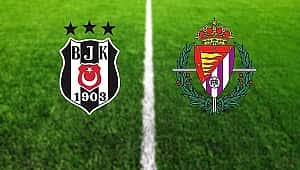 Beşiktaş-Valladolid maçı kaçta hangi kanalda?