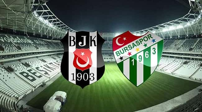 Beşiktaş - Bursaspor maçı ne zaman saat kaçta hangi kanalda?