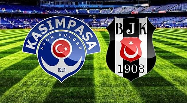 Beşiktaş Kasımpaşa karşısında