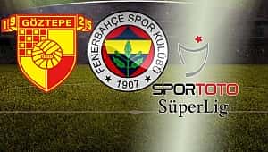 Fenerbahçe Göztepe deplasmanında başlıyor