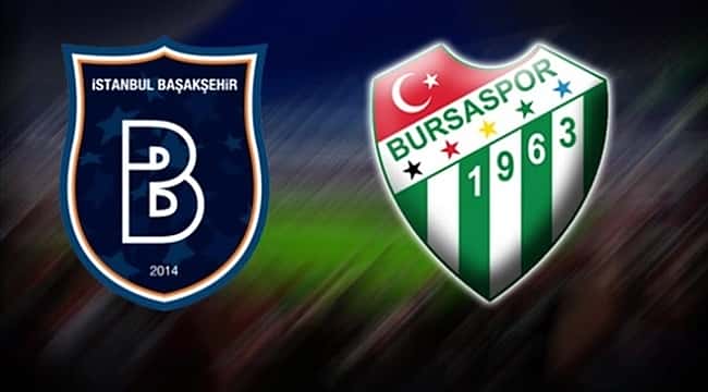Süper Lig'de ilk maç Başakşehir-Bursaspor arasında