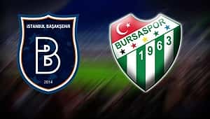 Süper Lig'de ilk maç Başakşehir-Bursaspor arasında