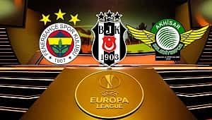 UEFA Avrupa Ligi'nde Beşiktaş, Fenerbahçe ve Akhisarspor'un rakipleri belli oldu