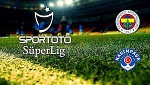 Fenerbahçe Kasımpaşa'yı ağırlıyor