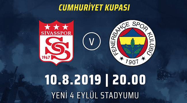 Sivasspor - Fenerbahçe Cumhuriyet Kupası için karşılaşıyor