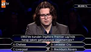 Kim Milyoner Olmak İster'de 60 bin liralık Premier Lig sorusu