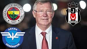 Alex Ferguson, Fenerbahçe, Beşiktaş ve Adana...