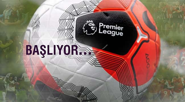 Hasret sona eriyor, Premier League başlıyor