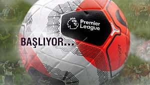 Hasret sona eriyor, Premier League başlıyor